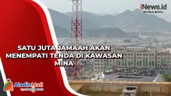 Satu Juta Jamaah akan Menempati Tenda di Kawasan Mina