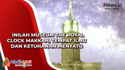 Inilah Museum The Royal Clock Makkah, Tempat Ilmu dan Ketuhanan Menyatu