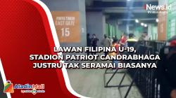 Lawan Filipina U-19, Stadion Patriot Candrabhaga Justru Tak Seramai Biasanya