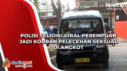 Polisi Selidiki Viral Perempuan Jadi Korban Pelecehan Seksual di Angkot