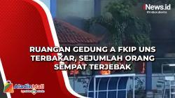 Ruangan Gedung A FKIP UNS Terbakar, Sejumlah Orang Sempat Terjebak