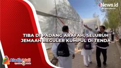 Tiba di Padang Arafah, Seluruh Jemaah Reguler Kumpul di Tenda