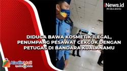 Diduga Bawa Kosmetik Ilegal, Penumpang Pesawat Cekcok dengan Petugas di Bandara Kualanamu