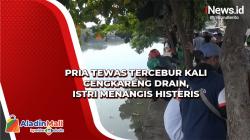 Pria Tewas Tercebur Kali Cengkareng Drain, Istri Menangis Histeris