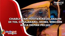 Charly Van Houten Kecelakaan di Tol Cipularang, Mobil Ringsek dan Kaca Depan Pecah