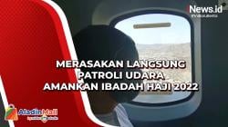 Merasakan Langsung Patroli Udara Amankan Ibadah Haji 2022