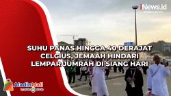Suhu Panas hingga 40 Derajat Celcius, Jemaah Hindari Lempar Jumrah di Siang Hari
