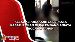 Kesal Keponakannya Berkata Kasar, Paman di Palembang Aniaya Bocah 6 Tahun<