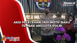 Aksi Pelecehan jadi Motif Baku Tembak Anggota Polri