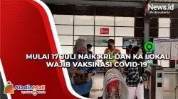  Mulai 17 Juli Naik KRL dan KA Lokal Wajib Vaksinasi Covid-19