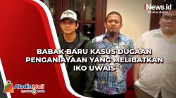 Babak Baru Kasus Dugaan Penganiayaan yang Melibatkan Iko Uwais