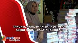Tahun Ajaran, Emak-emak di Tuban Serbu Toko Peralatan Sekolah
