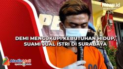 Demi Mencukupi Kebutuhan Hidup, Suami Jual Istri di Surabaya