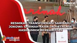 Resmikan Transformasi Sarinah, Jokowi: Sarinah Akan Jadi Etalase Hasil UMKM Berkualitas
