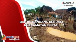 Banjir Bandang Rendam 6 Kecamatan di Pati