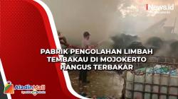 Pabrik Pengolahan Limbah Tembakau di Mojokerto Hangus Terbakar