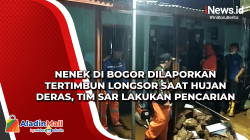 Nenek di Bogor Dilaporkan Tertimbun Longsor saat Hujan Deras, Tim SAR Lakukan Pencarian