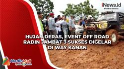 Hujan Deras, Event Offroad Radin Jambat 3 Sukses Digelar di Way Kanan