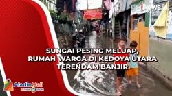 Sungai Pesing Meluap, Rumah Warga di Kedoya Utara Terendam Banjir