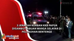Video 3 Jenazah Korban KKB Papua Disambut Ribuan Warga Selayar di Pelabuhan Bentenge