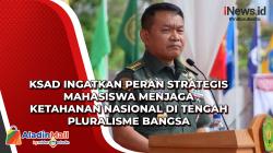 KSAD Ingatkan Peran Strategis Mahasiswa Menjaga Ketahanan Nasional di Tengah Pluralisme Bangsa