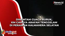 Dihantam Cuaca Buruk, KM Cahaya Arafah Tenggelam di Perairan Halmahera Selatan