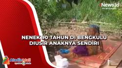 Nenek 90 Tahun di Bengkulu Diusir Anaknya Sendiri