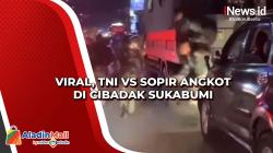 Viral, TNI Vs Sopir Angkot di Cibadak Sukabumi<
