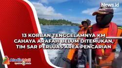 13 Korban Tenggelamnya KM Cahaya Arafah Belum Ditemukan, Tim SAR Perluas Area Pencarian