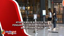 Aturan Wajib Booster Tak Pengaruhi Jumlah Pengunjung Mal di Jawa Timur