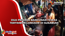 Dua Pekerja Bangunan Tewas Tertimbun Longsor di Sukabumi