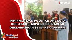 Pimpinan dan Puluhan Anggota Khilafatul Muslimin Sukabumi Deklarasikan Setia kepada NKRI