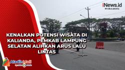 Kenalkan Potensi Wisata di Kalianda, Pemkab Lampung Selatan Alihkan Arus Lalu Lintas