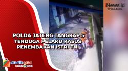Polda Jateng Tangkap 5 Terduga Pelaku Kasus Penembakan Istri TNI