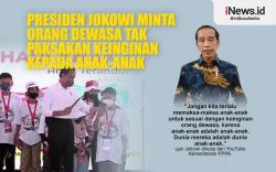 Infografis Presiden Jokowi Minta Orang Dewasa Tak Paksakan Keinginan kepada Anak-anak