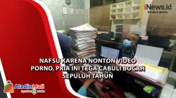 Nafsu karena Nonton Video Porno, Pria Ini Tega Cabuli Bocah Sepuluh Tahun