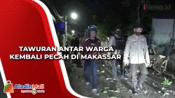 Tawuran Antar Warga Kembali Pecah di Makassar  