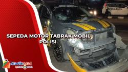 Sepeda Motor Tabrak Mobil Polisi