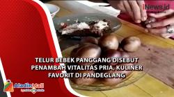 Telur Bebek Panggang Disebut Penambah Vitalitas Pria, Kuliner Favorit di Pandeglang