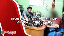 Emak-Emak di Muna Ditangkap karena Hina Ibu Negara, Begini Faktanya