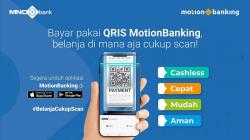 Belanja di Manapun Tinggal Scan dengan QRIS MotionBanking dari MNC Bank (BABP)