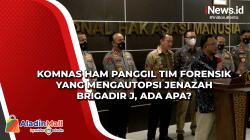 Komnas HAM Panggil Tim Forensik yang Mengautopsi Jenazah Brigadir J, Ada Apa?