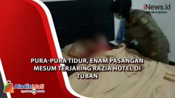 Video Pura-pura Tidur, Enam Pasangan Mesum Terjaring Razia Hotel di Tuban