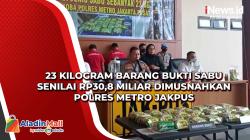 23 Kilogram Barang Bukti Sabu Senilai Rp30,8 Miliar Dimusnahkan Polres Metro Jakpus