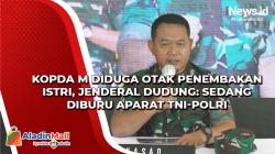 Kopda M Diduga Otak Penembakan Istri, Jenderal Dudung: Sedang Diburu Aparat TNI-Polri