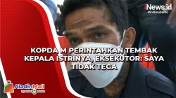 Sadis! Kopda M Perintahkan Tembak Kepala Istrinya, Eksekutor: Saya Tidak Tega