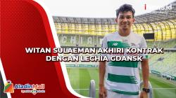 Witan Sulaeman Akhiri Kontrak dengan Lechia Gdansk
