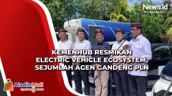 Kemenhub Resmikan Electric Vehicle Ecosystem, Sejumlah Agen Gandeng PLN