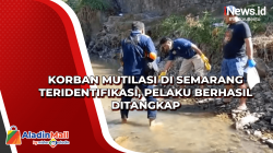 Korban Mutilasi di Semarang Teridentifikasi, Pelaku Berhasil Ditangkap