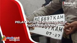 Pelat Putih Kendaraan Siap Didistribusikan